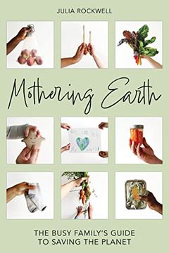 portada Mothering Earth: The Busy Family's Guide to Saving the Planet 