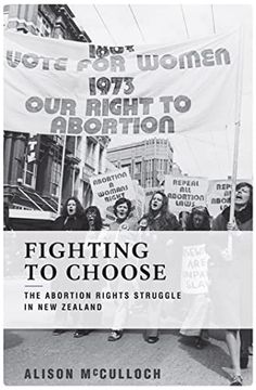 portada Fighting to Choose: The Abortion Rights Struggle in new Zealand