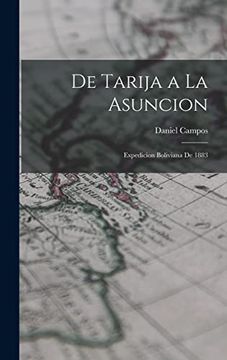 portada De Tarija a la Asuncion: Expedicion Boliviana de 1883 (in Spanish)