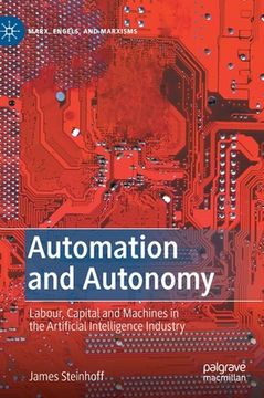 portada Automation and Autonomy: Labour, Capital and Machines in the Artificial Intelligence Industry (en Inglés)