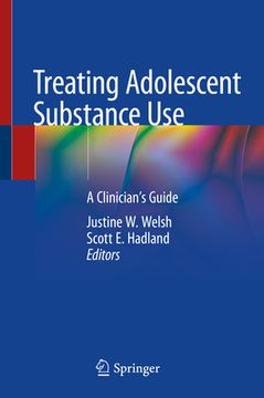 portada Treating Adolescent Substance Use: A Clinician's Guide (en Inglés)