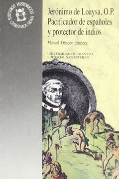 portada Jerónimo de Loaysa, O.P., pacificador de españoles y protector de indios