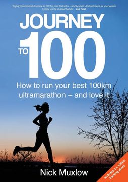 portada Journey to 100: How to run Your First 100Km Ultramarathon - and Love it (en Inglés)