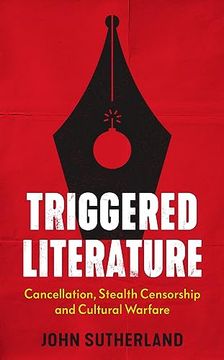 portada Triggered Literature: Cancellation, Stealth Censorship and Cultural Warfare (en Inglés)