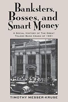 portada Banksters Bosses Smart Money: Social History of Great Toledo Bank Cras (en Inglés)