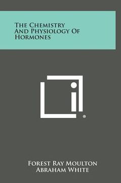portada The Chemistry And Physiology Of Hormones (en Inglés)