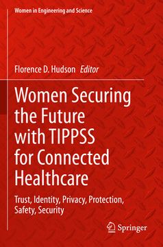 portada Women Securing the Future with Tippss for Connected Healthcare: Trust, Identity, Privacy, Protection, Safety, Security (in English)