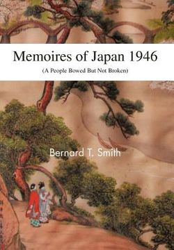 portada memoires of japan 1946: (a people bowed but not broken) (in English)