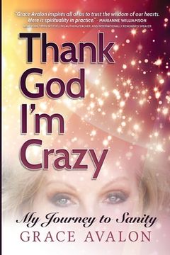 portada Thank God I'm Crazy: A Journey to Sanity (en Inglés)