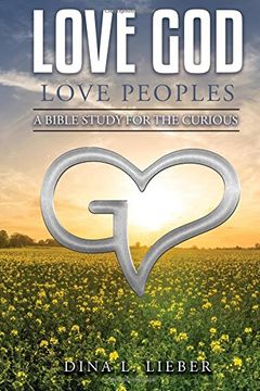 portada Love God Love Peoples: A Bible Study for the Curious