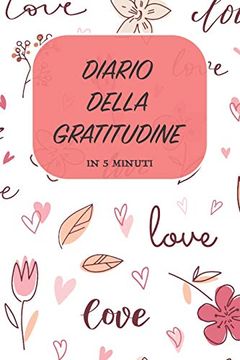 Comprar Diario Della Gratitudine - in 5 Minuti: Italiano, più Felice con  Cinque Minuti al Giorno