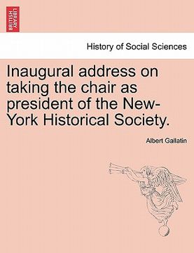portada inaugural address on taking the chair as president of the new-york historical society. (en Inglés)