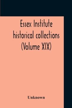 portada Essex Institute Historical Collections (Volume Xix) (in English)