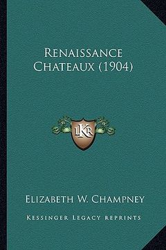 portada renaissance chateaux (1904) (en Inglés)