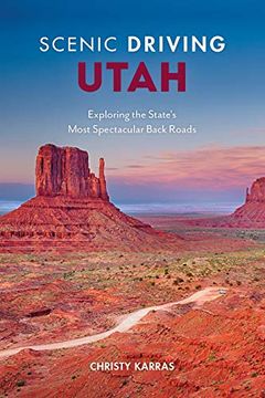 portada Scenic Driving Utah: Exploring the State's Most Spectacular Back Roads (en Inglés)