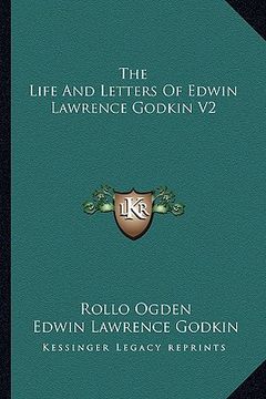 portada the life and letters of edwin lawrence godkin v2 (en Inglés)