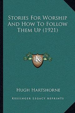 portada stories for worship and how to follow them up (1921) (en Inglés)