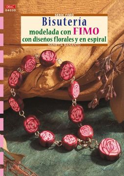 portada Serie Fimo. Bisuteria Modelada con Fimo con Disenos de Flores y en Espiral - Numero 30 (cp - Serie Fimo (Drac)) (in Spanish)