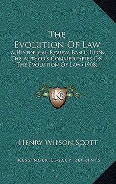 portada the evolution of law: a historical review, based upon the author's commentaries on the evolution of law (1908) (en Inglés)