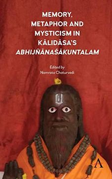 portada Memory, Metaphor and Mysticism in Kalidasa's Abhijñānaśākuntalam 