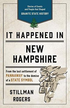portada It Happened in new Hampshire: Stories of Events and People That Shaped Granite State History, Third Edition (it Happened in Series) 