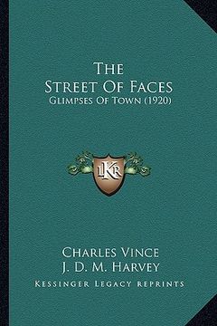 portada the street of faces: glimpses of town (1920) (en Inglés)