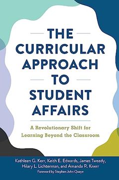 portada The Curricular Approach to Student Affairs: A Revolutionary Shift for Learning Beyond the Classroom (in English)