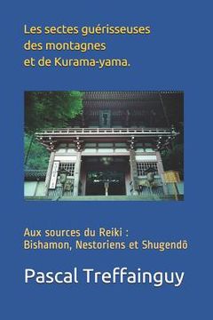 portada Aux Sources Du Reiki: Bishamon, Nestoriens Et Shugen-Dô Les Sectes Guérisseuses Des Montagnes Et de Kurama-Yama. (in French)