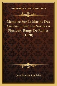 portada Memoire Sur La Marine Des Anciens Et Sur Les Navires A Plusieurs Rangs De Rames (1820) (en Francés)