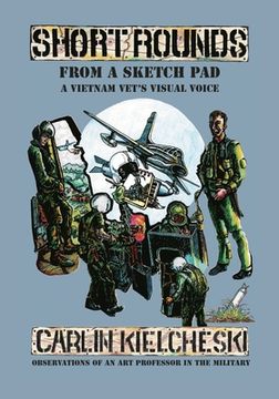 portada Short Rounds from a Sketch Pad: A Vietnam Vet's Visual Voice (in English)