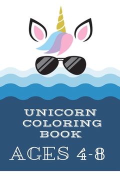 portada Unicorn Coloring Book Age 4-8: Best Book for Kids Ages 4-8: A beautiful collection of 100 unicorns illustrations (en Inglés)