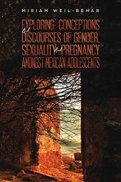 portada Exploring Conceptions and Discourses of Gender, Sexuality and Pregnancy Amongst Mexican Adolescents (en Inglés)