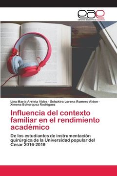 portada Influencia del Contexto Familiar en el Rendimiento Académico: De los Estudiantes de Instrumentación Quirúrgica de la Universidad Popular del Cesar 2016-2019