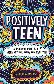 portada Positively Teen: A Practical Guide to a More Positive, More Confident you (en Inglés)