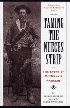 portada taming the nueces strip: the story of mcnelly ` s rangers (in English)