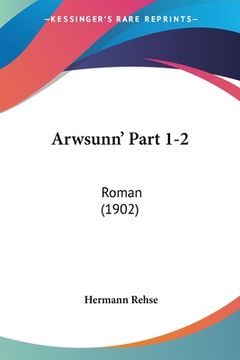 portada Arwsunn' Part 1-2: Roman (1902) (in German)