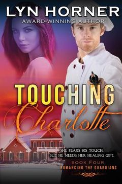 portada Touching Charlotte: Romancing the Guardians, Book Four (en Inglés)