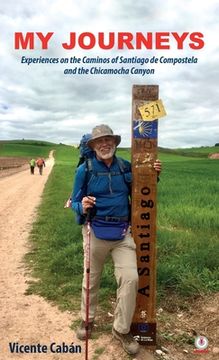 portada My Journeys: Experiences on the Caminos of Santiago de Compostela and the Chicamocha Canyon