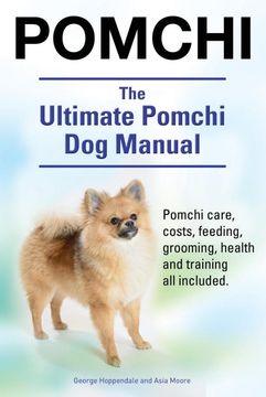portada Pomchi. The Ultimate Pomchi dog Manual. Pomchi Care, Costs, Feeding, Grooming, Health and Training all Included. (en Inglés)