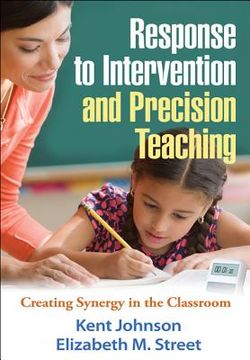 portada Response to Intervention and Precision Teaching: Creating Synergy in the Classroom