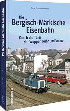 portada Die Bergisch-Märkische Eisenbahn (en Alemán)