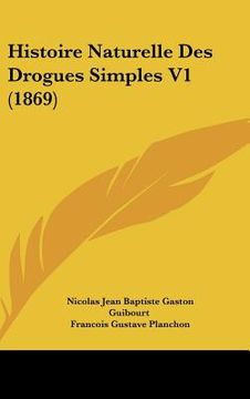 portada Histoire Naturelle Des Drogues Simples V1 (1869) (en Francés)