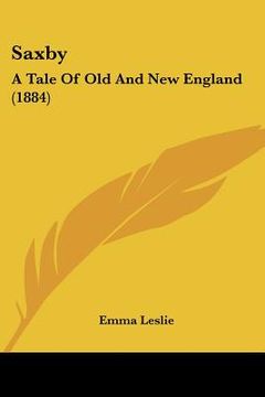 portada saxby: a tale of old and new england (1884)