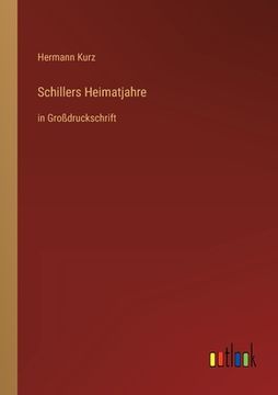 portada Schillers Heimatjahre: in Großdruckschrift (en Alemán)