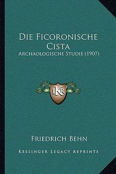 portada Die Ficoronische Cista: Archaologische Studie (1907) (in German)