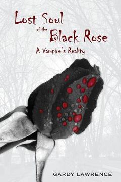 portada Lost Soul of the Black Rose: A Vampire's Reality (en Inglés)