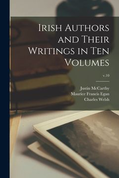 portada Irish Authors and Their Writings in Ten Volumes; v.10 (en Inglés)