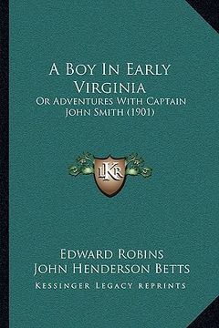portada a boy in early virginia: or adventures with captain john smith (1901) (in English)