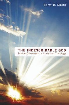 portada the indescribable god: divine otherness in christian theology (in English)