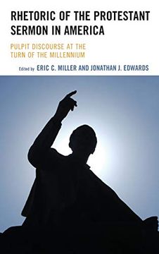 portada Rhetoric of the Protestant Sermon in America: Pulpit Discourse at the Turn of the Millennium (in English)